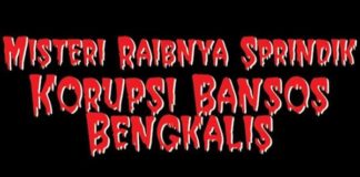 Misteri Raibnya Sprindik Korupsi Bansos Bengkalis